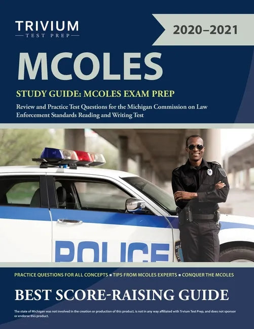 MCOLES Study Guide: MCOLES Exam Prep Review and Practice Test Questions for the Michigan Commission on Law Enforcement Standards Reading a - Paperback