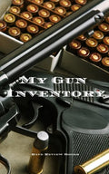 My Gun Inventory: A Gun Inventory is of vital importance to gun owners and collectors. Keep a hand record of all your firearms in one pl - Paperback