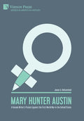 Mary Hunter Austin: A Female Writer's Protest Against the First World War in the United States - Hardcover