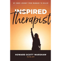 Inspired Therapist: My inner journey from wannabe to healer - Paperback