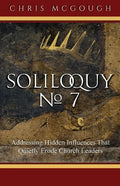 Soliloquy No. 7: Addressing Hidden Influences That Quietly Erode Church Leaders - Paperback