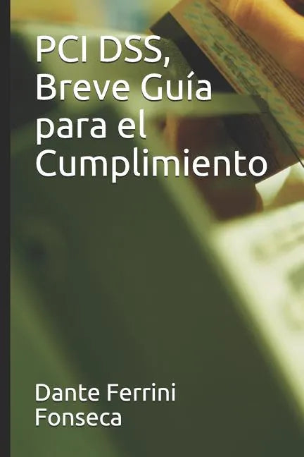 PCI DSS, Breve Guía para el Cumplimiento - Paperback