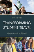 Transforming Student Travel: A Resource Guide for Educators - Paperback