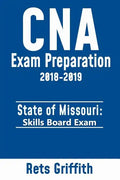CNA Exam preparation 2018-2019: State of MISSOURI skills board exam: CNA Exam review - Paperback