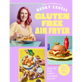 Gluten Free Air Fryer: Over 100 Fast, Simple, Delicious Recipes - Hardcover
