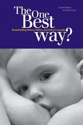 The One Best Way?: Breastfeeding History, Politics, and Policy in Canada - Paperback