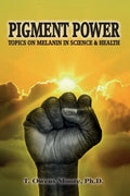 Pigment Power: Topics on Melanin in Science & Health - Paperback