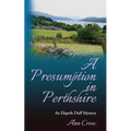 A Presumption in Perthshire: An Elspeth Duff Mystery - Paperback