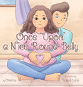 Once "Upon" a Nice Round Belly - Hardcover