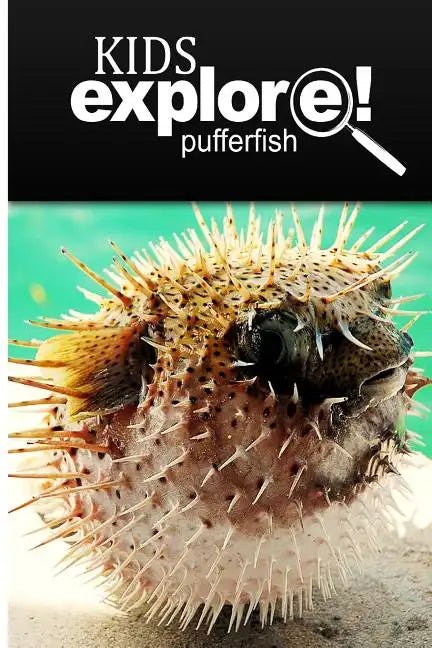 Puffer Fish - Kids Explore: Animal books nonfiction - books ages 5-6 - Paperback