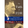 The Faith of FDR -From President Franklin D. Roosevelt's Public Papers 1933-1945 - Paperback