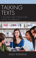 Talking Texts: A Teachers' Guide to Book Clubs across the Curriculum - Paperback