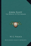 John Eliot: The Apostle to the Indians - Paperback