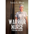 Warrior Nurse: PTSD and Healing - Paperback