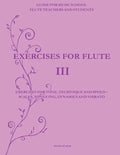 Exercises for Flute III: Exercises for tone, technique and speed - scales, tonguing, dynamics and vibrato - Paperback