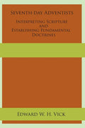 Seventh-day Adventists Interpreting Scripture and Establishing Fundamental Doctrines - Paperback