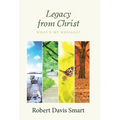 Legacy from Christ: What's My Message? - Hardcover