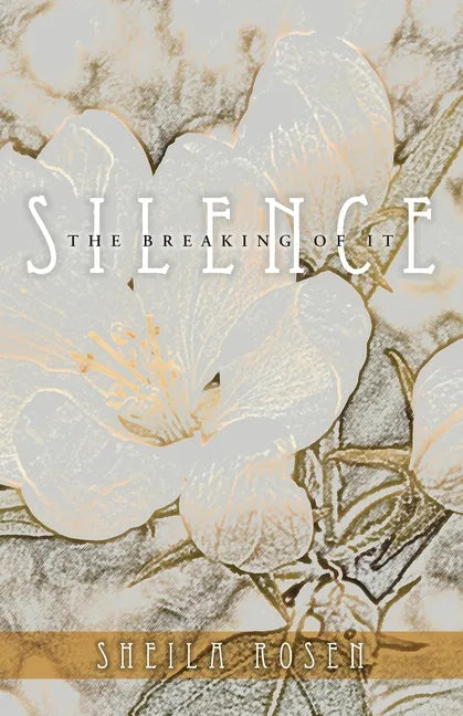 Silence, The Breaking of It - Paperback