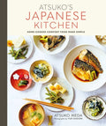 Atsuko's Japanese Kitchen: Home-Cooked Comfort Food Made Simple - Hardcover