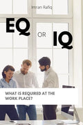 EQ or IQ- What is required at the work place? - Paperback
