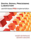 Digital Signal Processing Laboratory: LabVIEW-Based FPGA Implementation - Paperback