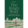 The King's Road: Diplomacy and the Remaking of the Silk Road - Paperback
