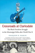 Crossroads at Clarksdale: The Black Freedom Struggle in the Mississippi Delta after World War II - Paperback