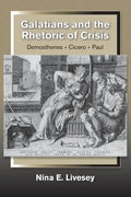 Galatians and the Rhetoric of Crisis: Demosthenes-Cicero-Paul - Paperback