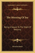 The Morning of Joy: Being a Sequel to the Night of Weeping - Paperback