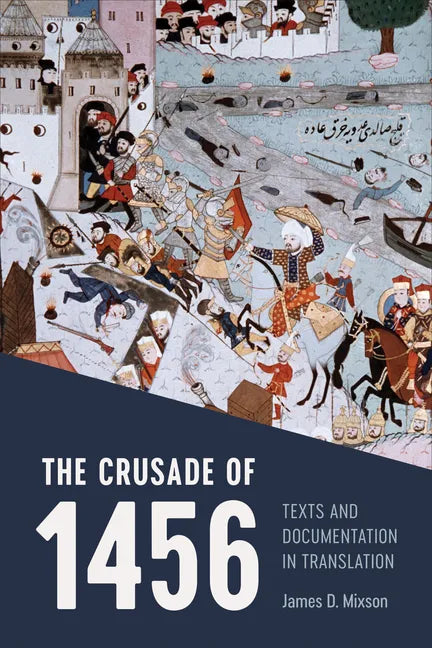 The Crusade of 1456: Texts and Documentation in Translation - Paperback