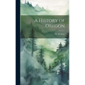 A History of Oregon - Hardcover