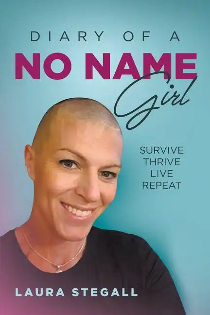 Diary Of A No Name Girl: Survive Thrive Live Repeat - Paperback