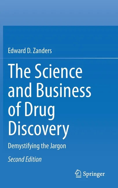 The Science and Business of Drug Discovery: Demystifying the Jargon - Hardcover
