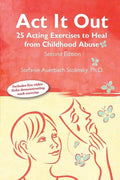 ACT It Out: 25 Acting Exercises to Heal from Childhood Abuse - Paperback