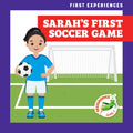 Sarah's First Soccer Game - Library Binding