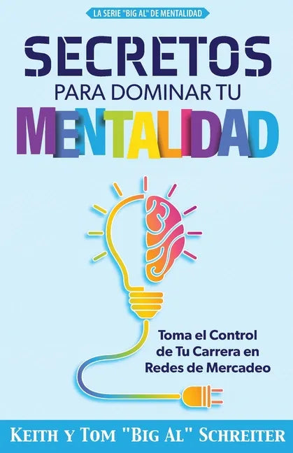 Secretos Para Dominar Tu Mentalidad: Toma el Control de Tu Carrera en Redes de Mercadeo - Paperback