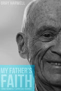 My Father's Faith: Ernie Harwell's spiritual journey - Paperback