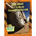 Failures That Fueled Transportation - Library Binding