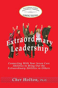 Extraordinary Leadership: Connecting With Your Seven Core Abilities to Bring Out the Extraordinary Abilities in Others - Paperback