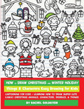 How to Draw Christmas and Winter Holiday Things & Characters Easy Drawing for Kids: Cartooning for Kids + Learning How to Draw Super Cute Kawaii Chris - Paperback