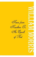 News from Nowhere; Or, An Epoch of Rest - Paperback