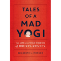 Tales of a Mad Yogi: The Life and Wild Wisdom of Drukpa Kunley - Paperback
