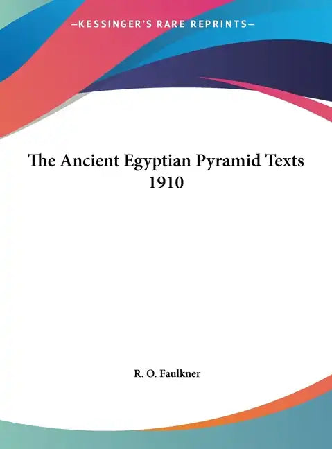 The Ancient Egyptian Pyramid Texts 1910 - Hardcover