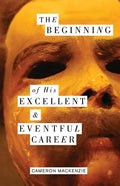The Beginning of His Excellent and Eventful Career - Paperback
