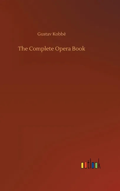 The Complete Opera Book - Hardcover