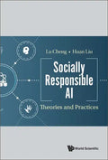 Socially Responsible Ai: Theories and Practices - Hardcover