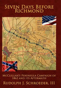 Seven Days Before Richmond: McClellan's Peninsula Campaign of 1862 and its Aftermath - Hardcover