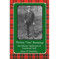 Thomas "Tom" Bendelow, the Johnny Appleseed of American Golf - Paperback