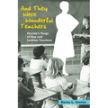 And They Were Wonderful Teachers: Florida's Purge of Gay and Lesbian Teachers - Paperback