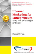 Internet Marketing for Entrepreneurs: Using Web 2.0 Strategies for Success - Paperback